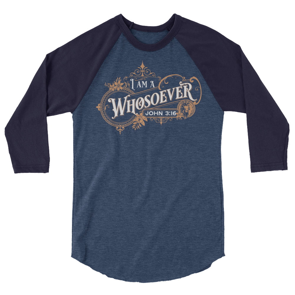 I Am A Whosoever | John 3:16 | 3/4 sleeve raglan shirt